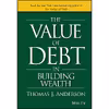 کتاب The Value of Debt in Building Wealth اثر Thomas J. Anderson انتشارات Wiley