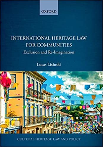 خرید و دانلود نسخه کامل کتاب International Heritage Law for Communities: Exclusion and Re-Imagination (Cultural Heritage Law and Policy)[2019] - PDF