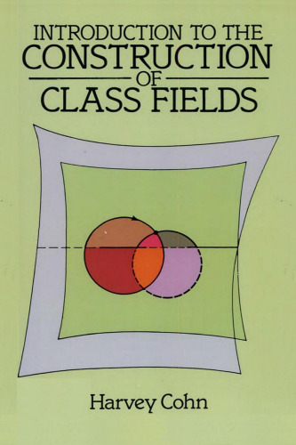 خرید و دانلود نسخه کامل کتاب Introduction to the Construction of Class Fields