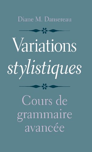 خرید و دانلود نسخه کامل کتاب Variations stylistiques: Cours de grammaire avancée
