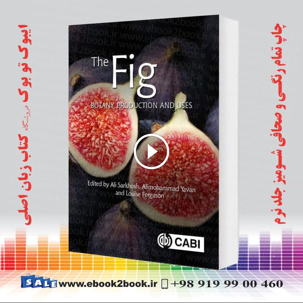 The Fig: Botany, Production and Uses