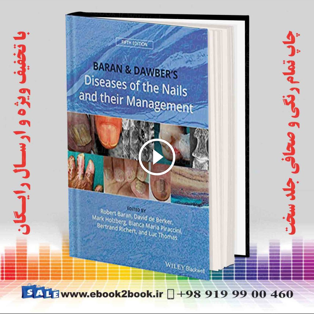 Baran and Dawber’s Diseases of the Nails and their Management 5th Edition