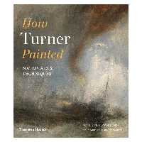 کتاب How Turner Painted : Materials &amp; Techniques اثر Joyce H. Townsend انتشارات  Thames &amp; Hudson