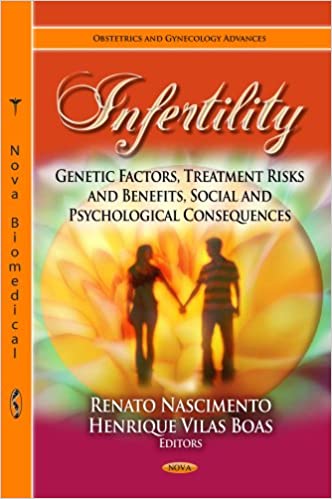  دانلود کتاب Infertility - Genetic Factors, Treatment Risks And Benefits, Social And Psychological Consequences, 2013 - دانلود کتاب های دانشگاهی