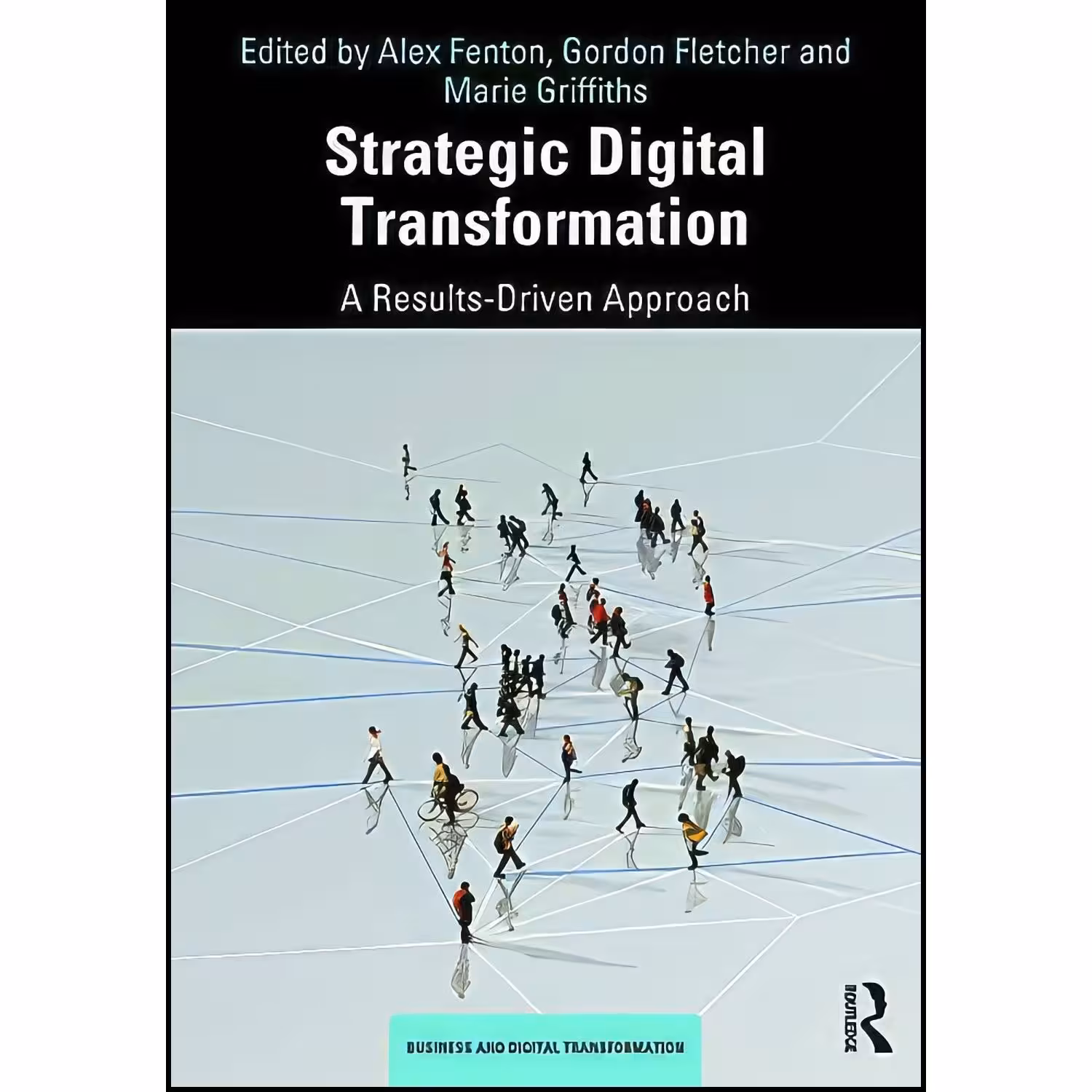 کتاب زبان اصلی Strategic Digital Transformation اثر جمعی از نویسندگان