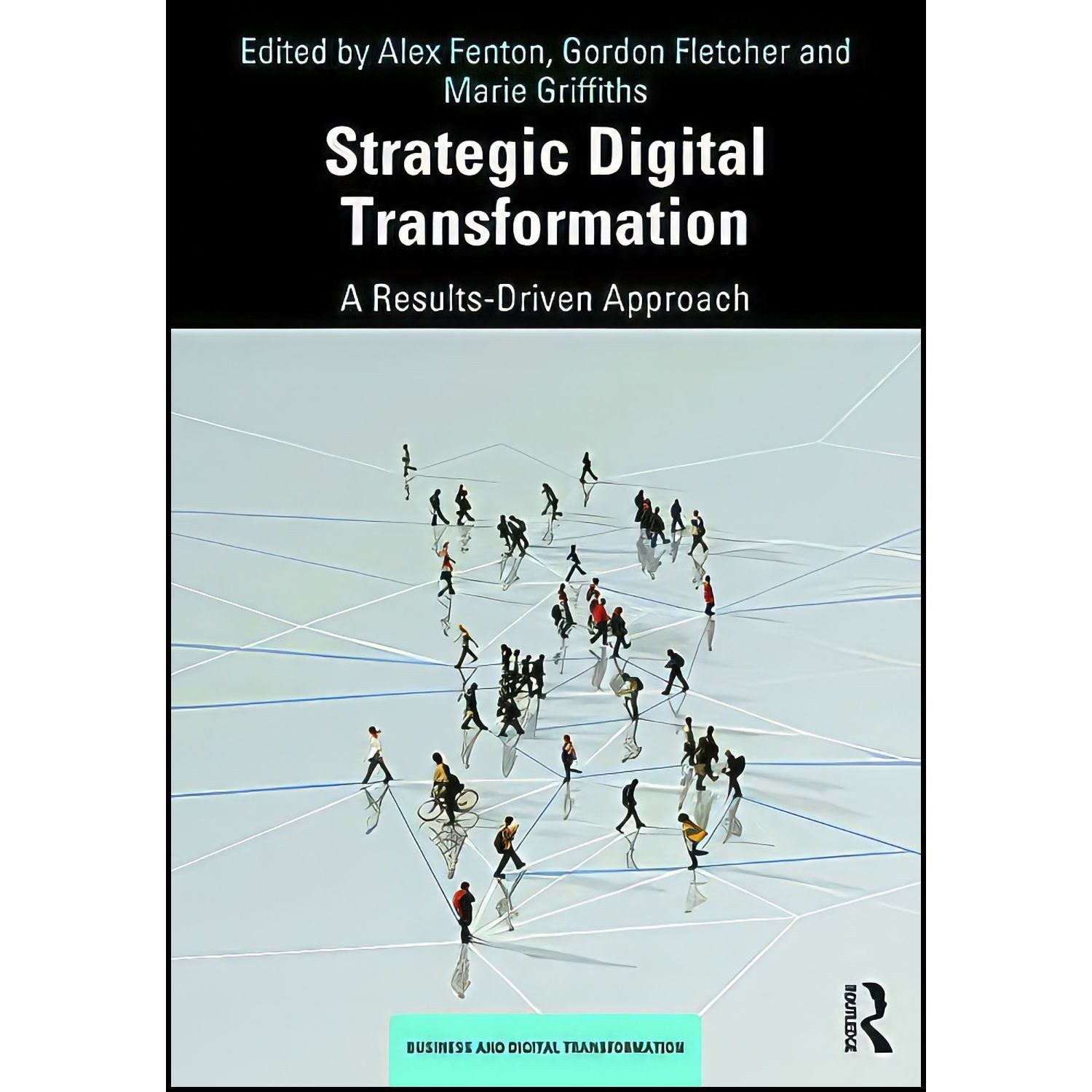 کتاب زبان اصلی Strategic Digital Transformation اثر جمعی از نویسندگان