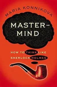 خرید و دانلود نسخه کامل کتاب Mastermind: How to Think Like Sherlock Holmes -   Pdf
