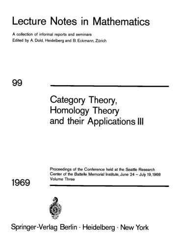 خرید و دانلود نسخه کامل کتاب Category Theory, Homology Theory and Their Applications. Proceedings of the Conference Held at the Seattle Research of the Battelle Memorial Institute, June 24 - July 19, 1968: