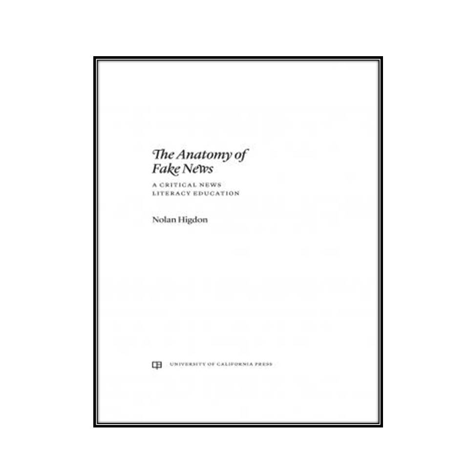 کتاب The Anatomy of Fake News اثر Nolan Higdon انتشارات مولفین طلایی 