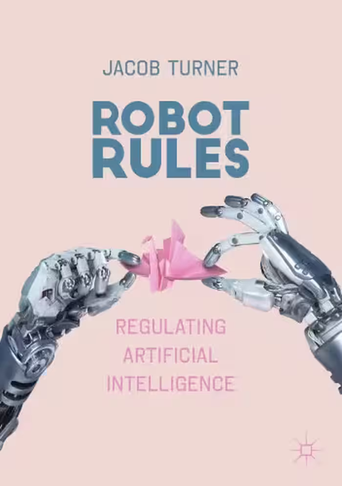 خرید و دانلود نسخه کامل کتاب Robot Rules: Regulating Artificial Intelligence