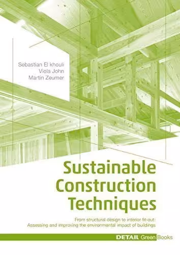 󾕇 دانلود کتاب Sustainable Construction Techniques From Structural Design to Interior Fit-out - دانلود کتاب های دانشگاهی