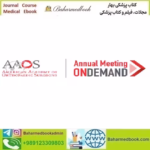 AAOS 2024 Annual Meeting on Demand video course price 100€ - کتاب پزشکی بهار