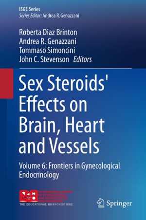 [PDF] دانلود کتاب Sex Steroids&#039; Effects On Brain, Heart And Vessels - Volume 6 - Frontiers In Gynecological Endocrinology, 2019