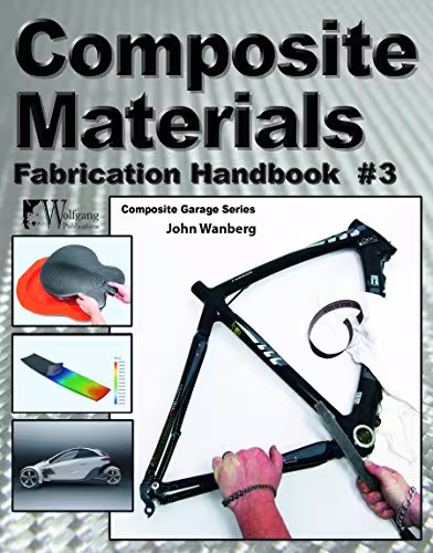 خرید و دانلود نسخه کامل کتاب Composite Materials: Fabrication Handbook #3 (Composite Garage Series)