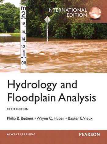  دانلود کتاب Bedient P. B., Hydrology and Floodplain Analysis, 5th ed, 2012 - دانلود کتاب های دانشگاهی