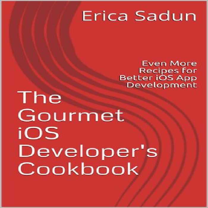 خرید و دانلود نسخه کامل کتاب The Gourmet iOS Developer&#039;s Cookbook: Even More Recipes for Better iOS App Development