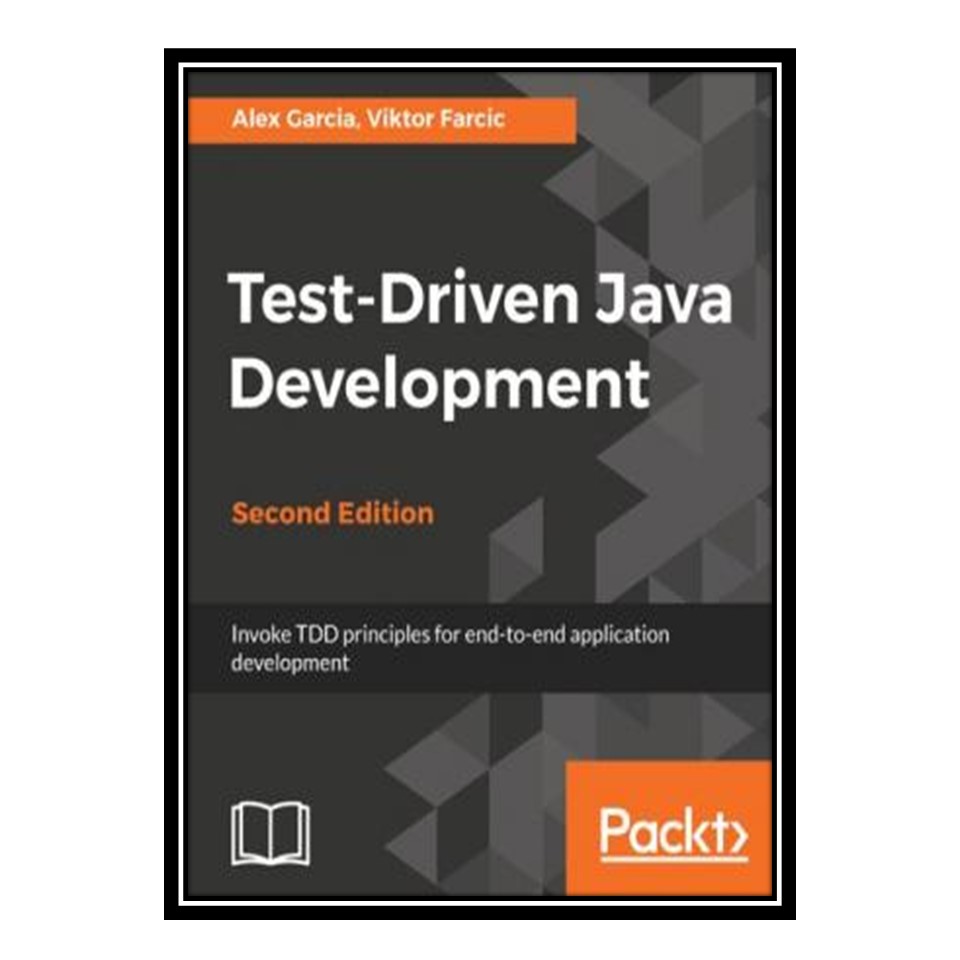 کتاب Test-Driven Java Development  اثر Alex Garcia and Viktor Farcic انتشارات مؤلفین طلایی