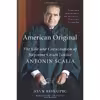 کتاب American Original اثر Joan Biskupic انتشارات Sarah Crichton Books