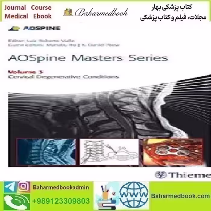 AOSpine Masters Series Volume 3 Cervical Degenerative Condi