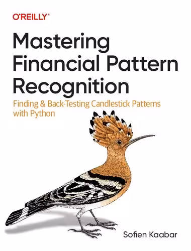 خرید و دانلود نسخه کامل کتاب Mastering Financial Pattern Recognition: Finding and Back-Testing Candlestick Patterns with Python