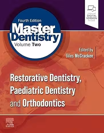 خرید و دانلود کتاب Master Dentistry Volume 2: Restorative Dentistry, Paediatric Dentistry and Orthodontics (4th Edition)