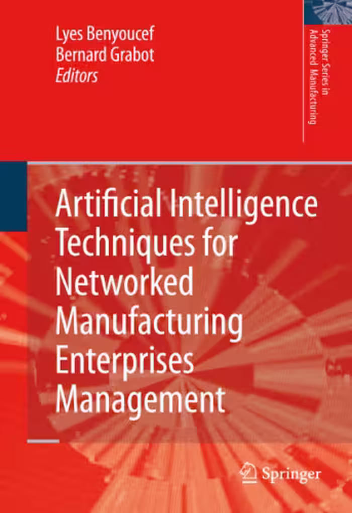 خرید و دانلود نسخه کامل کتاب Artificial Intelligence Techniques for Networked Manufacturing Enterprises Management