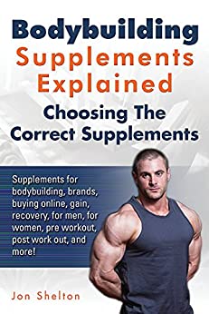 خرید و دانلود نسخه کامل کتاب Bodybuilding Supplements Explained: Supplements for bodybuilding, brands, buying online, gain, recovery, for men, for women, pre workout, post work out, and more! -   Conveted PDF