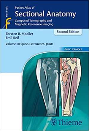 [PDF] دانلود کتاب Pocket Atlas Of Sectional Anatomy, Volume III - Spine, Extremities, Joints - Computed Tomography And Magnetic Resonance Imaging, 2nd ed, 2016