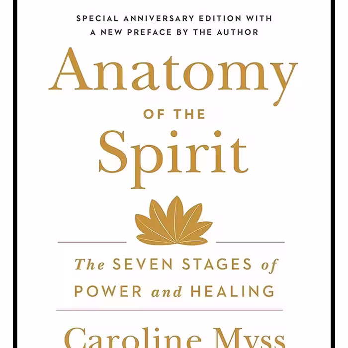 کتاب زبان اصلی Anatomy of the Spirit اثر Caroline Myss انتشارات Harmony