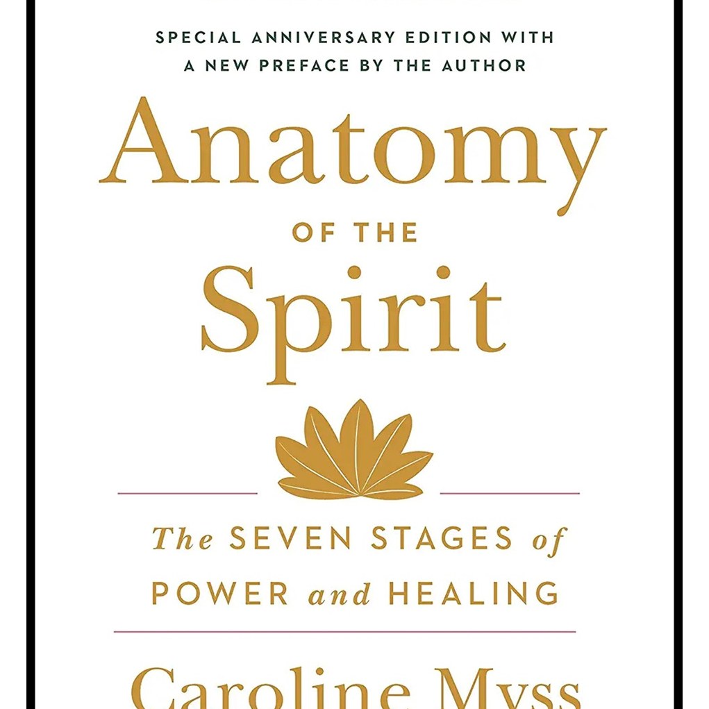 کتاب زبان اصلی Anatomy of the Spirit اثر Caroline Myss انتشارات Harmony