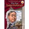 کتاب Who Was Queen Victoria اثر Jim Gigliotti and Who HQ and Max Hergenrother انتشارات Penguin Workshop
