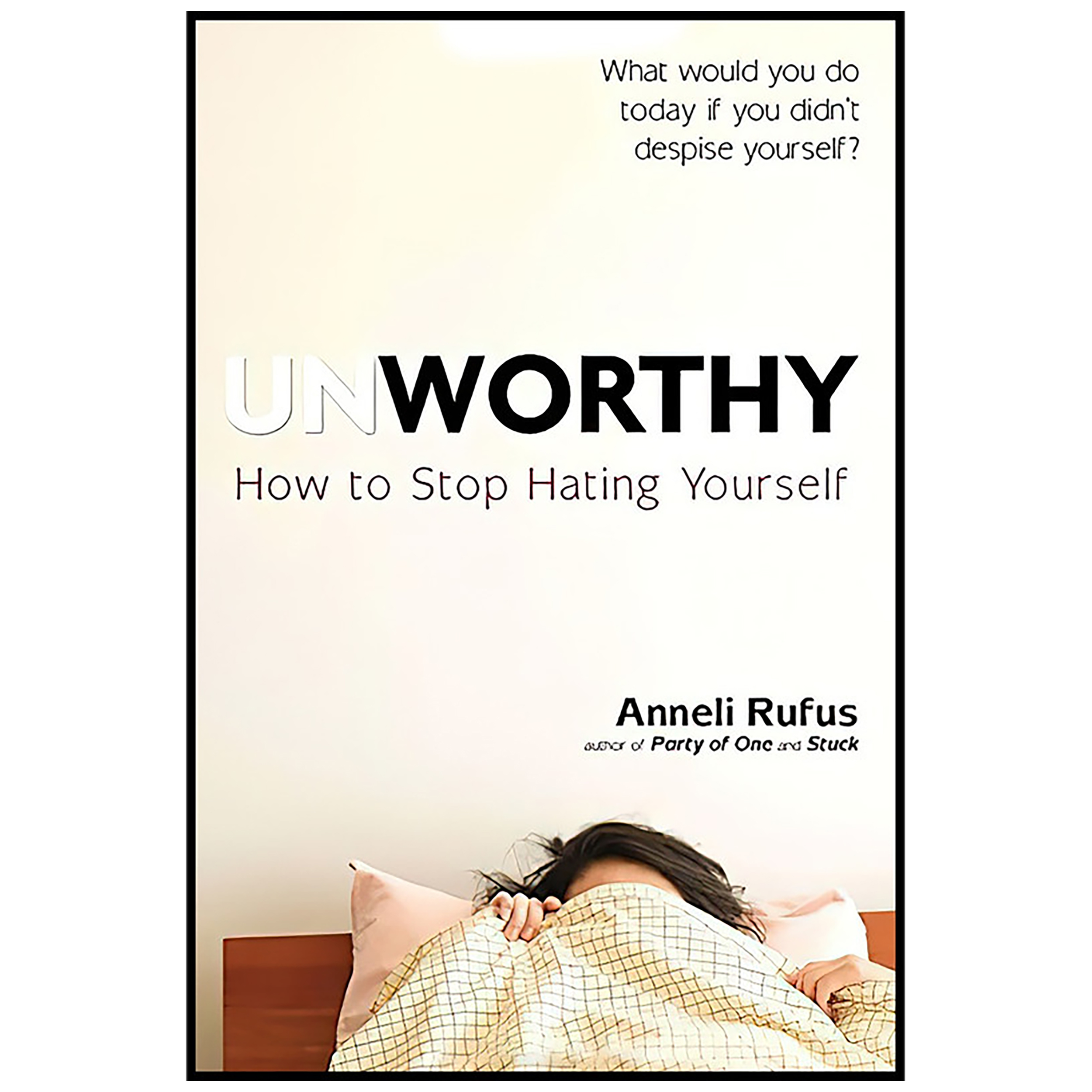 کتاب Unworthy اثر Anneli S Rufus انتشارات TarcherPerigee