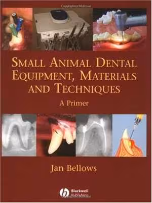 [PDF] دانلود کتاب Small Animal Dental Equipment, Materials And Techniques - A Primer, 2004