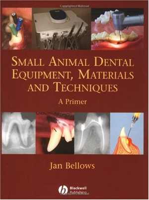 [PDF] دانلود کتاب Small Animal Dental Equipment, Materials And Techniques - A Primer, 2004