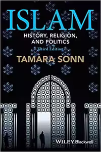 خرید و دانلود نسخه کامل کتاب Islam: History, Religion, and Politics (Wiley Blackwell Brief Histories of Religion) (3rd Edition) - PDF