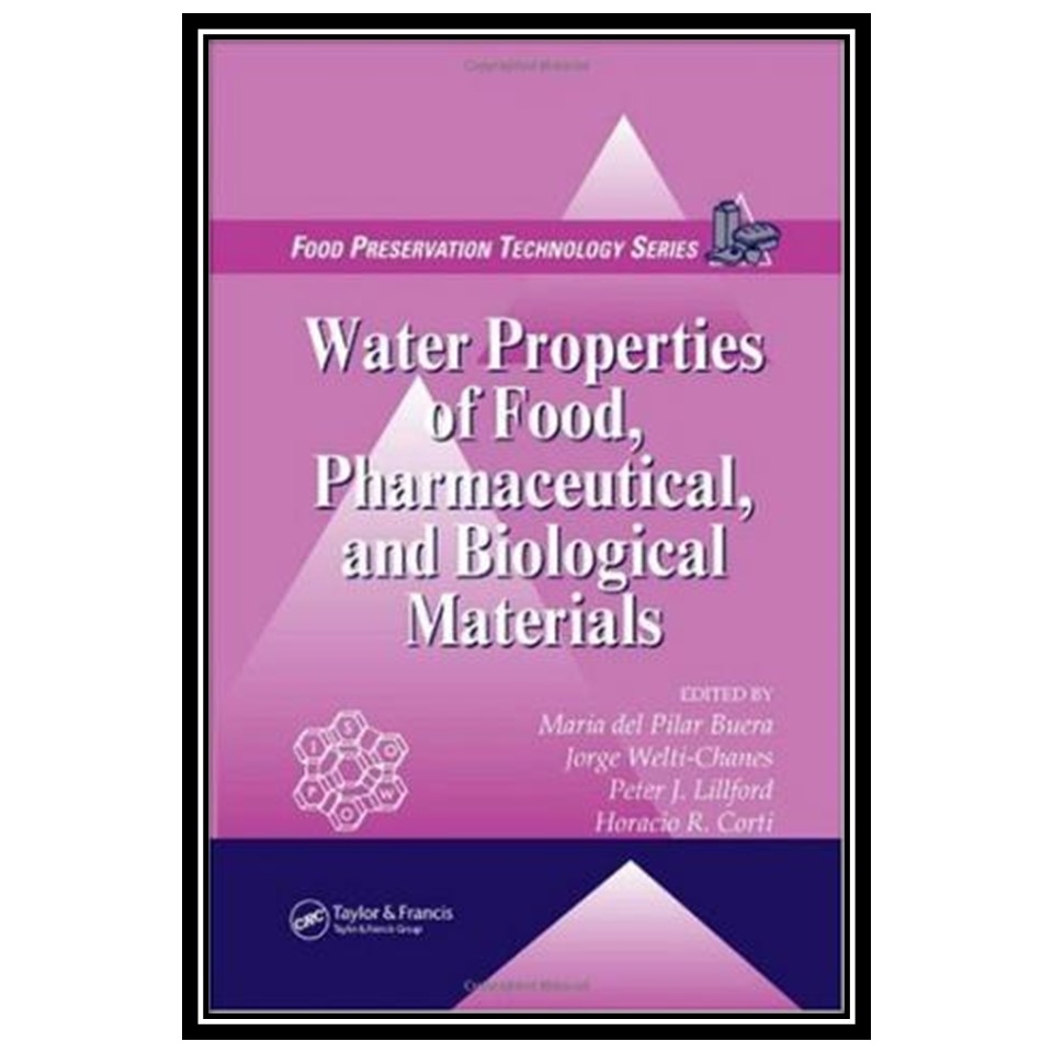 کتاب Water Properties of Food, Pharmaceutical, and Biological Materials اثر جمعی از نویسندگان انتشارات مؤلفین طلایی
