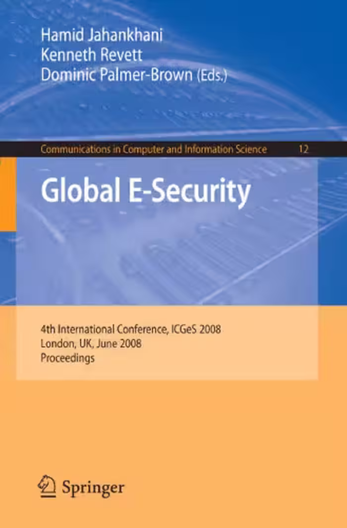 خرید و دانلود نسخه کامل کتاب Global E-Security: 4th International Conference, ICGeS 2008, London, UK, June 23-25, 2008, Proceedings (Communications in Computer and Information Science)