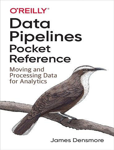 کتاب Data Pipelines Pocket Reference: Moving and Processing Data for Analytics (زبان اصلی)