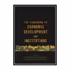 کتاب The Handbook of Economic Development and Institutions اثر جمعی از نویسندگان انتشارات مؤلفین طلایی