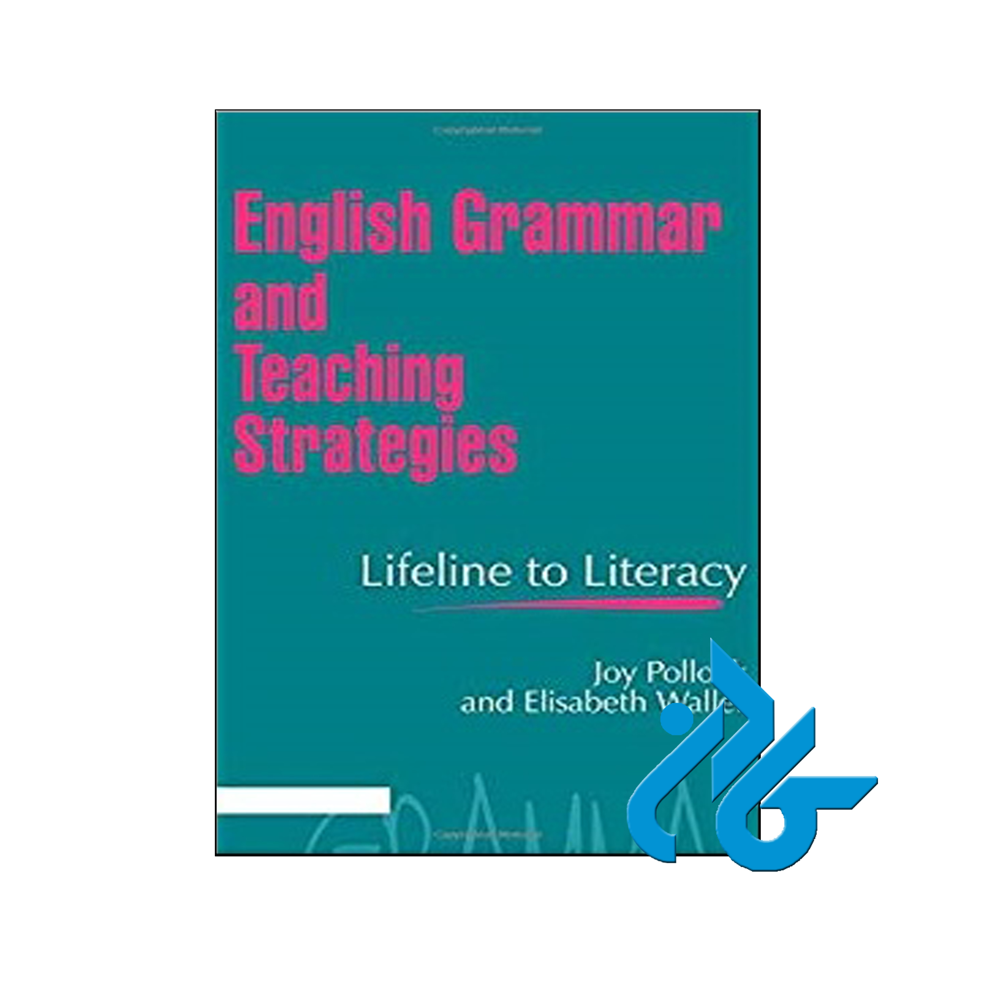 خرید کتاب انگلیش گرامر اند تیچینگ استراتجیزلایف لاین تو لیترسی ، فروشگاه اینترنتی کـادن