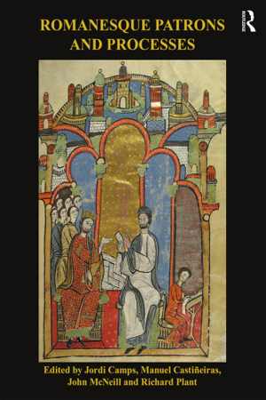 [EPUB] دانلود کتاب Romanesque Patrons And Processes - Design And Instrumentality In The Art And Architecture Of Romanesque Europe, 2018