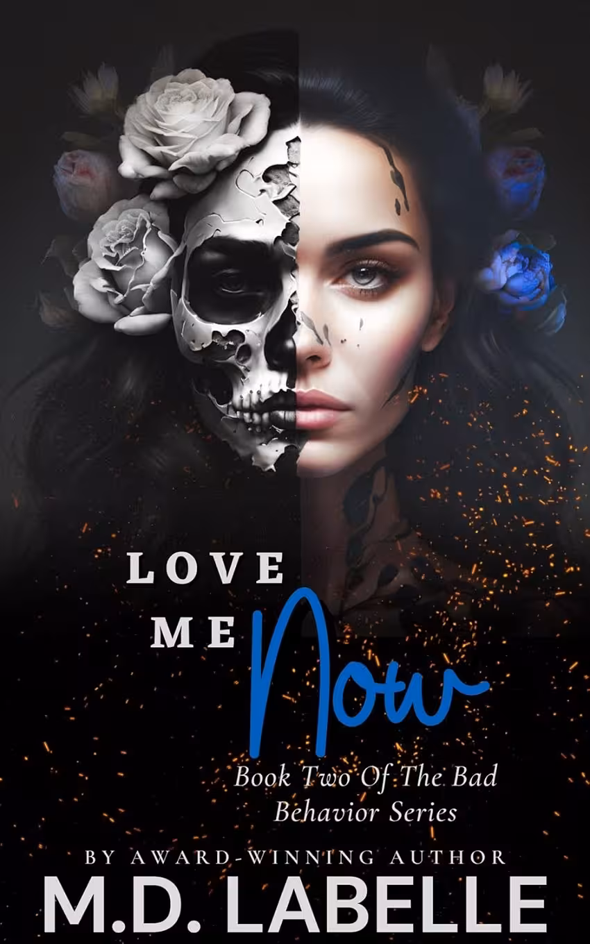 Love Me Now (The Bad Behavior Series Book 2)
