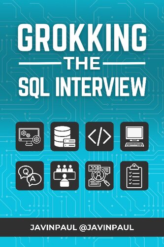 خرید و دانلود نسخه کامل کتاب Grokking the SQL Interview : Master SQL, Excel in Interviews, Elevate Your Career
