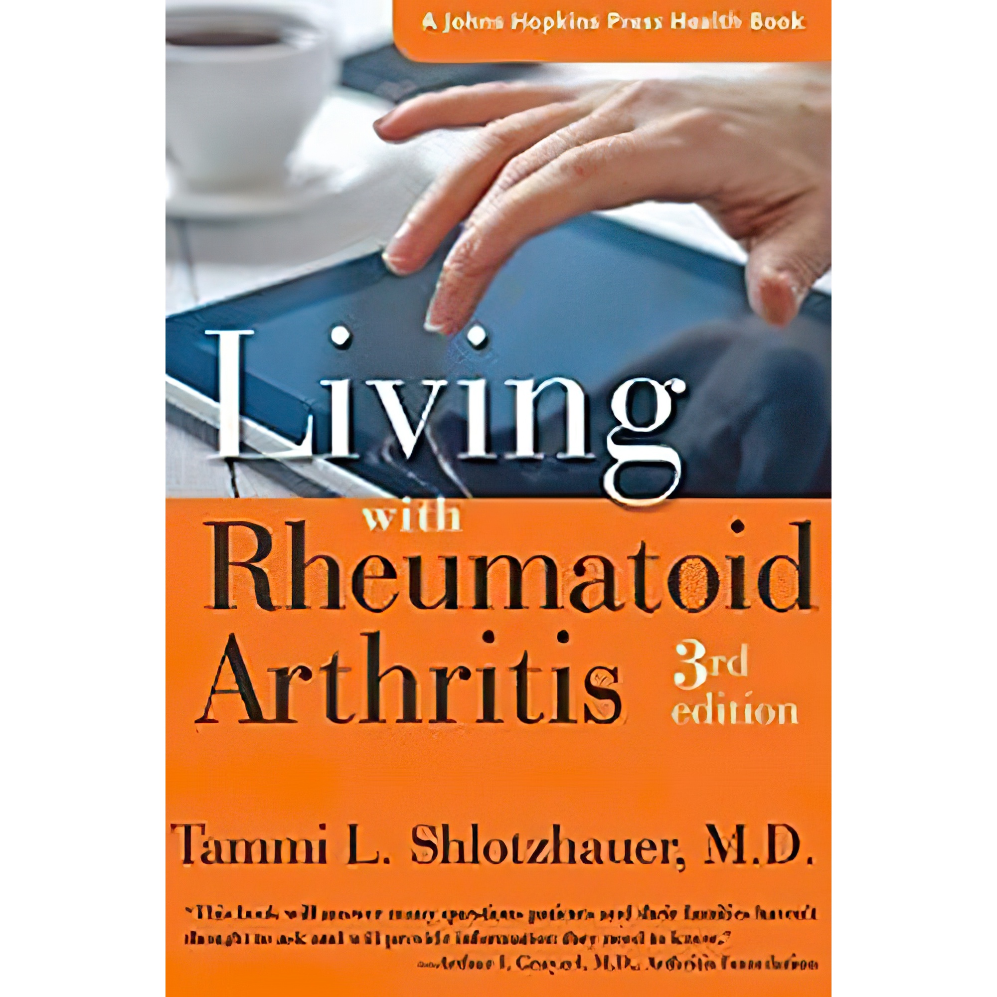 کتاب Living with Rheumatoid Arthritis (A Johns Hopkins Press Health Book) اثر Tammi L Shlotzhauer انتشارات Johns Hopkins University Press