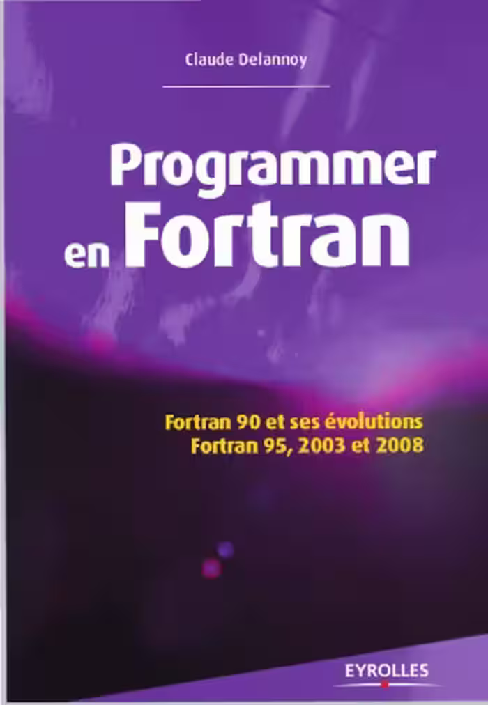 خرید و دانلود نسخه کامل کتاب Programmer en Fortran : Fortran 90 et ses évolutions, Fortran 95, 2003 et 2008