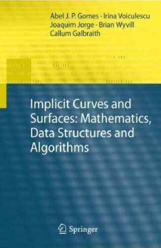 خرید و دانلود نسخه کامل کتاب Implicit Curves and Surfaces: Mathematics, Data Structures and Algorithms