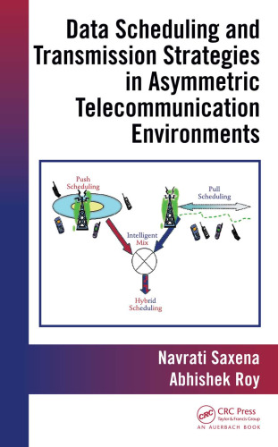 خرید و دانلود نسخه کامل کتاب Data Scheduling and Transmission Strategies in Asymmetric Telecommunication Environments