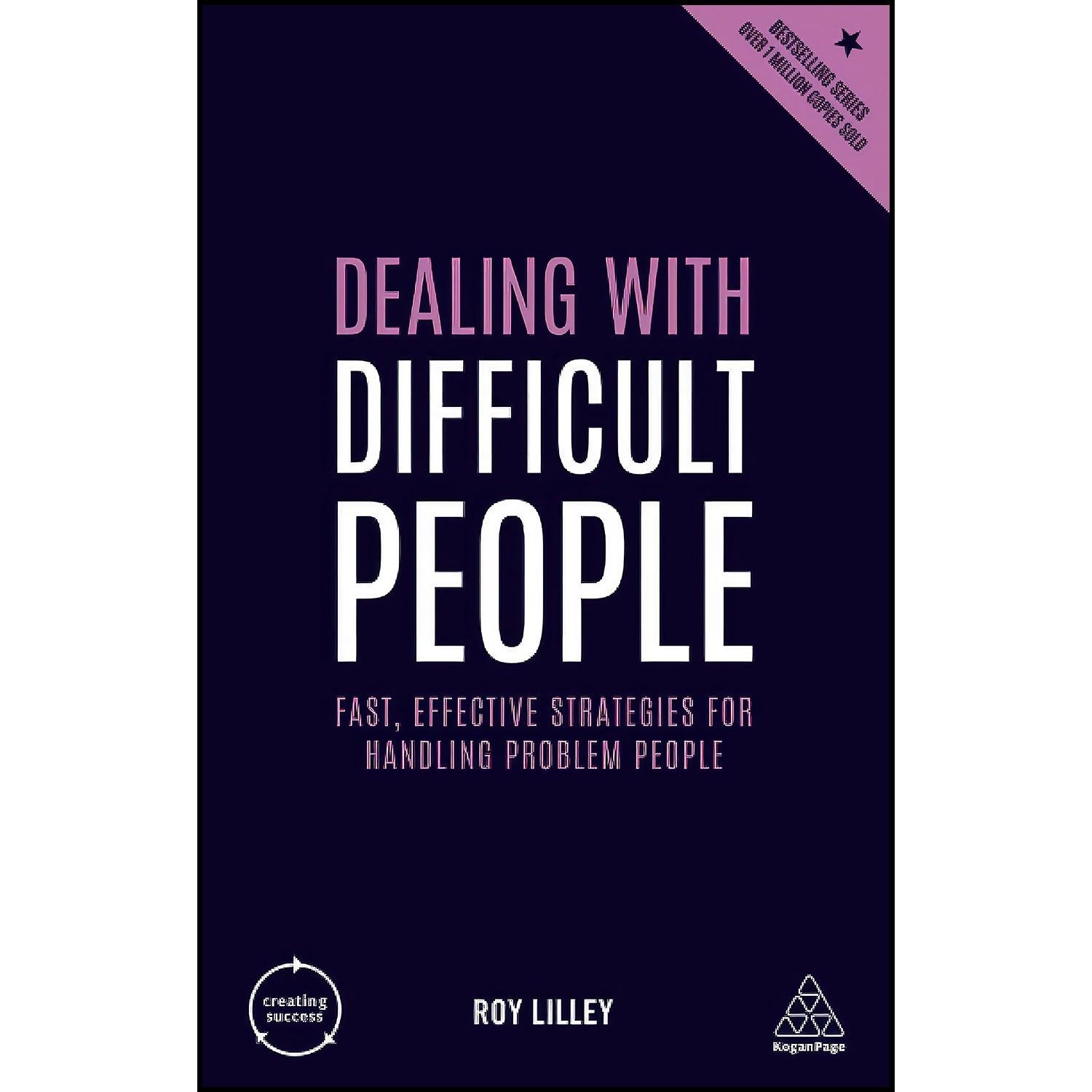 کتاب زبان اصلی Dealing with Difficult People اثر Roy C Lilley