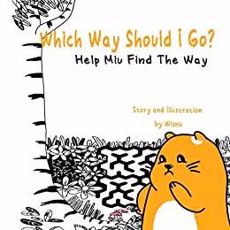 خرید و دانلود نسخه کامل کتاب Which Way Should I Go? Help Miu Find The Way: Picture Book with Fun and Challenging Maze for kids 5-8 -   Pdf