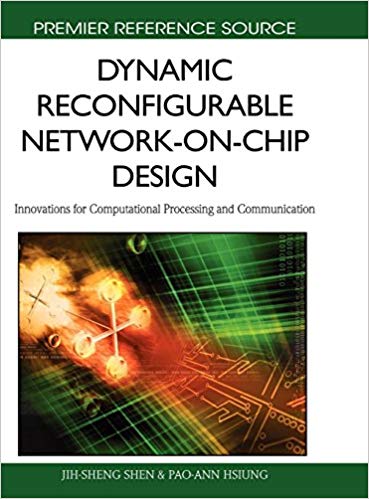 خرید و دانلود نسخه کامل کتاب Dynamic Reconfigurable Network-on-Chip Design: Innovations for Computational Processing and Communication